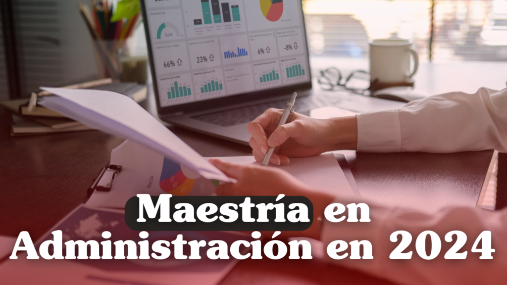 Maestría en administración 2024